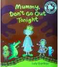 Mummy Don't Go Out Tonight