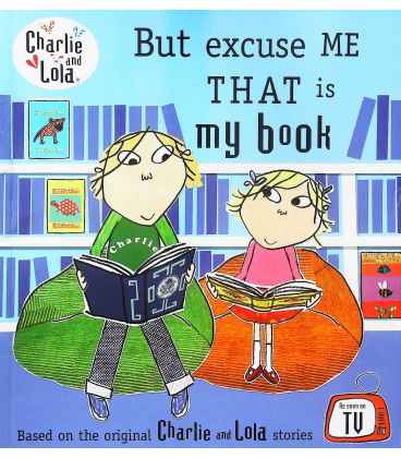 But Excuse Me That is My Book (Charlie and Lola)