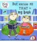 But Excuse Me That is My Book (Charlie and Lola)