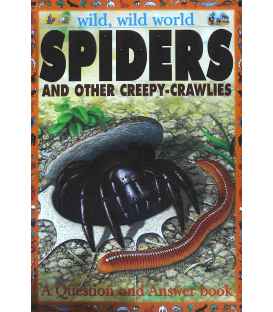 Spiders and Other Creepy-Crawlies (Wild, Wild World)