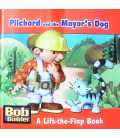 Pilchard and the Mayor's Dog: A Lift-the-flap Book (Bob the Builder)