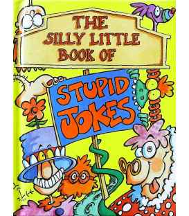 The Silly Little Book of Stupid Jokes