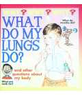 What Do My Lungs Do?