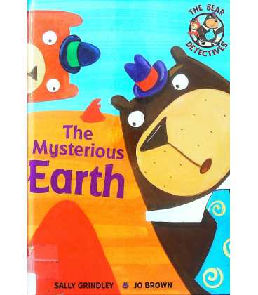 The Mysterious Earth (Bear Detectives)