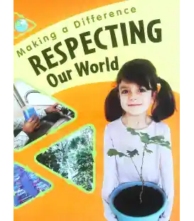 Respecting Our World (Making a Difference)