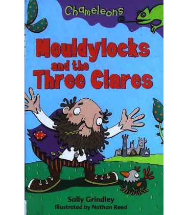 Mouldylocks and the Three Clares (Chameleons)