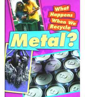 Metal? (What Happens When We Recycle)