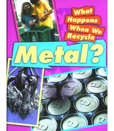 Metal? (What Happens When We Recycle)