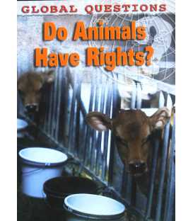 Do Animals Have Rights? (Global Questions)