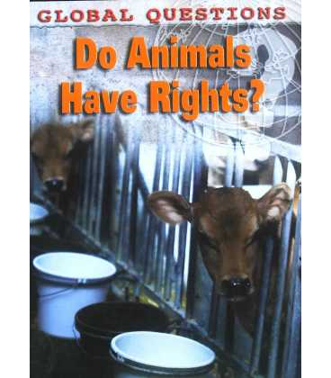 Do Animals Have Rights? (Global Questions)