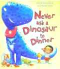 Never Ask a Dinosaur to Dinner