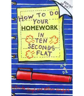 How to Do Your Homework in Ten Seconds Flat