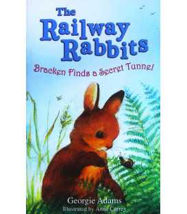 The Railway Rabbits: Bracken Finds a Secret Tunnel