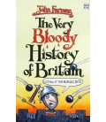 The Very Bloody History of Britain (Without The Boring Bits!)
