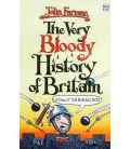 The Very Bloody History of Britain (Without The Boring Bits!)