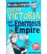 Queen Victoria and Her Enormous Empire (Horribly Famous)
