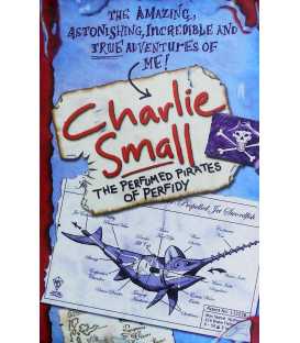 Charlie Small The Perfumed Pirates of Perfidy