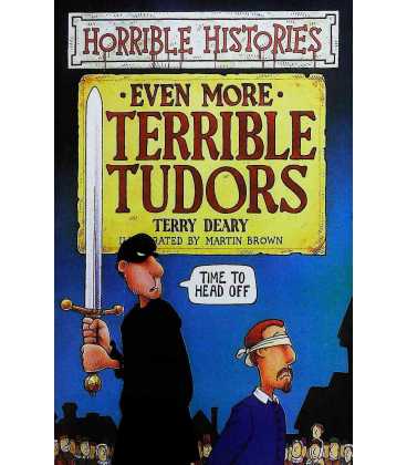Even More Terrible Tudors (Horrible Histories)