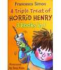 A Triple Treat of Horrid Henry, 3 Books in 1