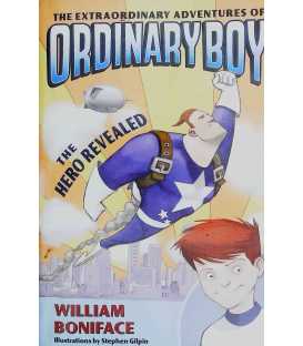 The Hero Revealed (The Extraordinary Adventures of Ordinary Boy)
