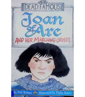 Joan of Arc and Her Marching Orders (Dead Famous)