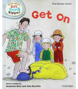 Read with Biff, Chip, and Kipper: First Stories, Level 1: Get On