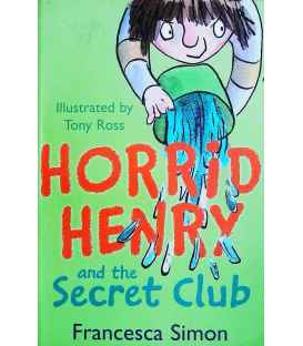 Horrid Henry and the Secret Club