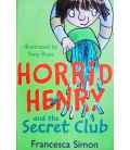 Horrid Henry and the Secret Club