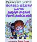 Horrid Henry and the Mega-Mean Time Machine