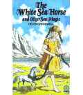 The White Sea Horse and Other Sea Magic