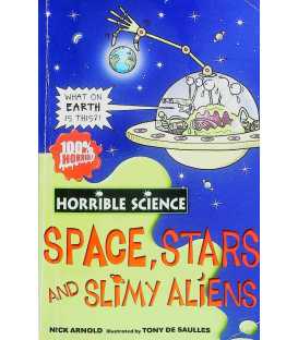 Space, Stars and Slimy Aliens (Horrible Science)