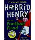 Horrid Henry and the Football Fiend