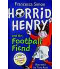 Horrid Henry and the Football Fiend