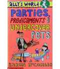 Parties, Predicaments and Undercover Pets (Ally's World)