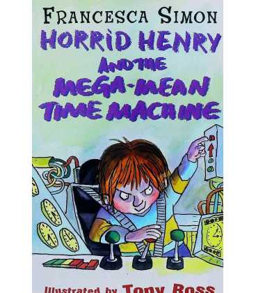 Horrid Henry And The Mega - Mean Time Machine