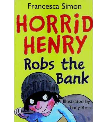 Horrid Henry Robs the Bank