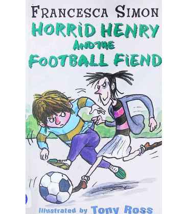 Horrid Henry and the Football Fiend