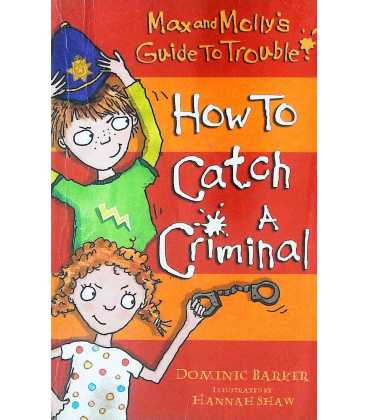 How to Catch a Criminal (Max and Molly's Guide to Trouble)