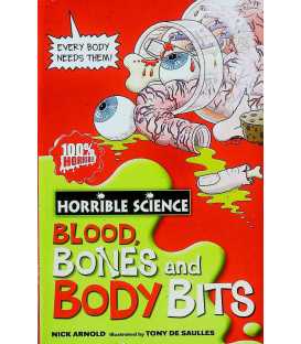 Blood, Bones and Body Bits (Horrible Science)