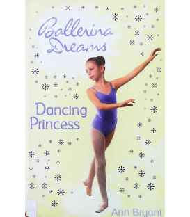 Dancing Princess (Ballerina Dreams)