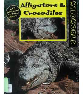 Alligators and Crocodiles (Wild World)