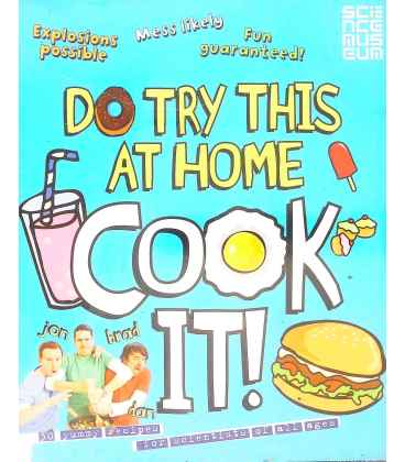 Do Try This at Home - Cook It!