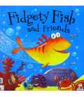 Fidgety Fish and Friends