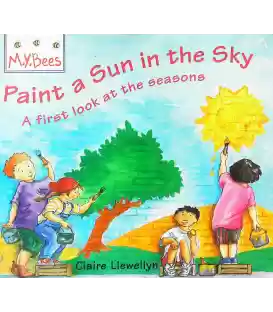 Paint a Sun in the Sky: A First Look at the Seasons (MYBees)