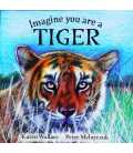 Imagine You Are A Tiger