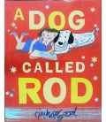 A Dog Called Rod