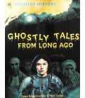 Ghostly Tales From Long Ago (Haunted History)