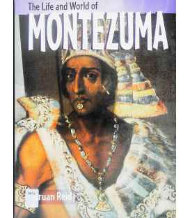 The Life and World of Montezuma