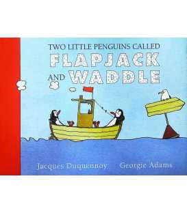Two Little Penguins Called Flapjack and Waddle