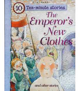 The Emperors New Clothes and Other Stories (10 Minute Children's Stories)